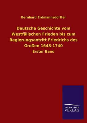 Book cover for Deutsche Geschichte Vom Westfalischen Frieden Bis Zum Regierungsantritt Friedrichs Des Grossen 1648-1740