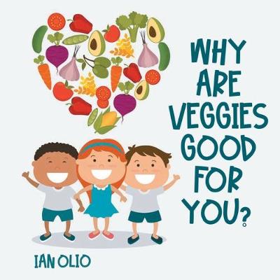 Book cover for Why Are Veggies Good For You?