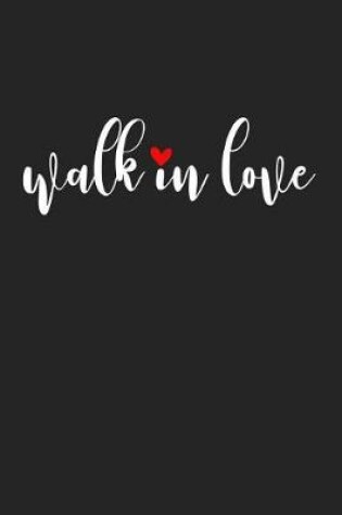 Cover of Walk in Love