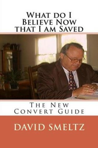 Cover of What do I Believe Now that I am Saved