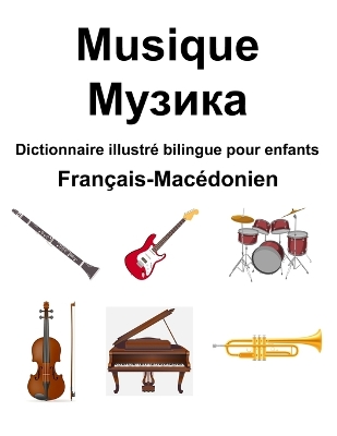 Book cover for Fran�ais-Mac�donien Musique / Музика Dictionnaire illustr� bilingue pour enfants