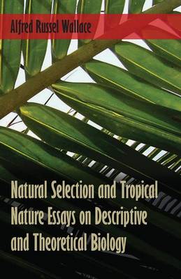 Book cover for Natural Selection and Tropical Nature Essays on Descriptive and Theoretical Biology