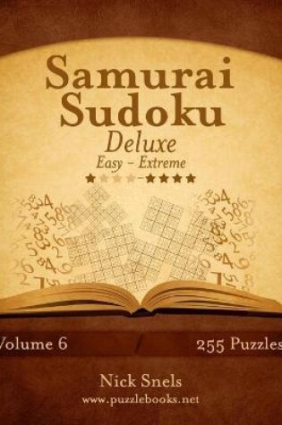 Cover of Samurai Sudoku Deluxe - Easy to Extreme - Volume 6 - 255 Puzzles