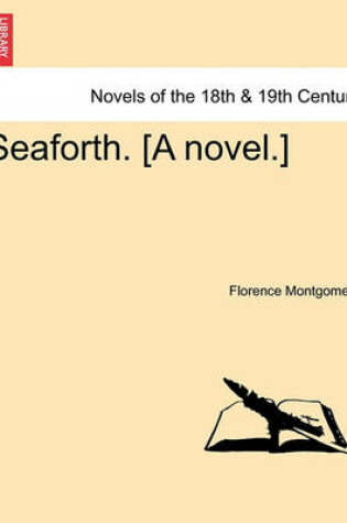 Cover of Seaforth. [A Novel.]