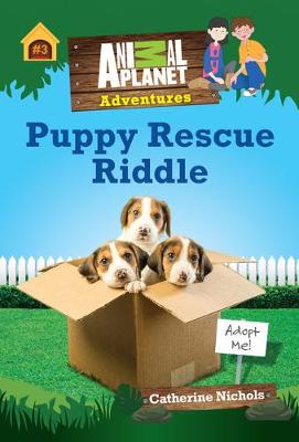 Cover of Puppy Rescue Riddle (Animal Planet Adventures Chapter Book #3)