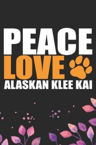 Cover of Peace Love Alaskan Klee Kai