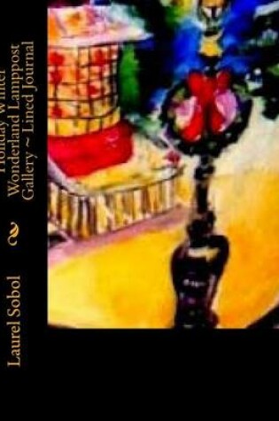 Cover of Holiday Winter Wonderland Lamppost Gallery Lined Journal