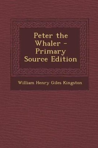 Cover of Peter the Whaler - Primary Source Edition