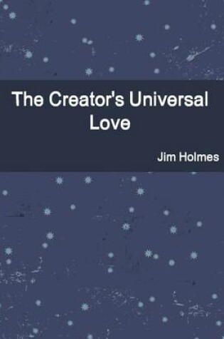 Cover of The Creator's Universal Love
