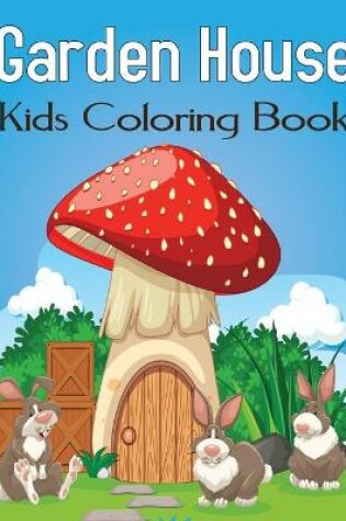 Cover of Garden House Kids Coloring Book