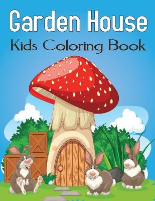 Book cover for Garden House Kids Coloring Book