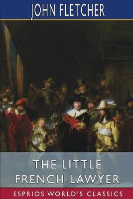 Book cover for The Little French Lawyer (Esprios Classics)