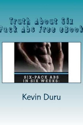 Cover of Truth about Six Pack ABS Free eBook