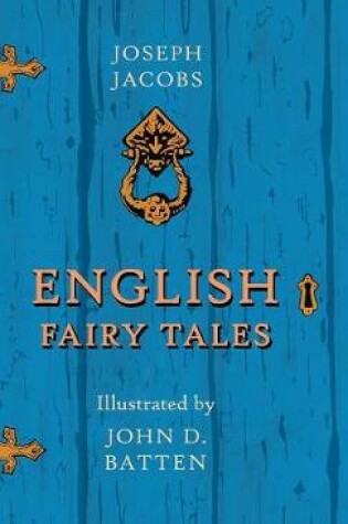 Cover of English Fairy Tales - Illustrated by John D. Batten