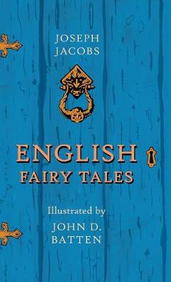 Book cover for English Fairy Tales - Illustrated by John D. Batten