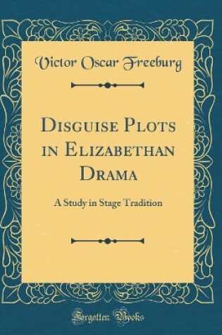 Cover of Disguise Plots in Elizabethan Drama