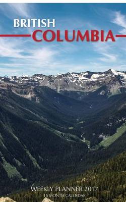 Book cover for BRITISH COLUMBIA Weekly Planner 2017