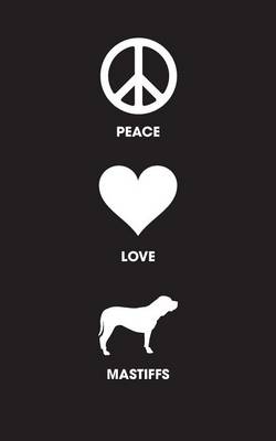 Book cover for Peace Love Mastiffs