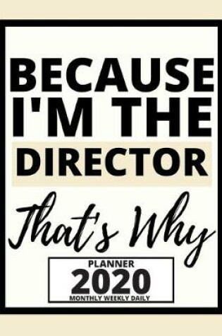 Cover of Because I'm The Director That's Why