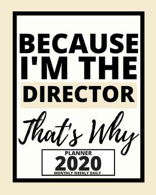 Book cover for Because I'm The Director That's Why