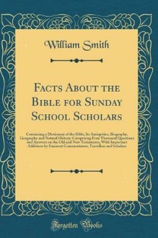 Cover of Facts about the Bible for Sunday School Scholars