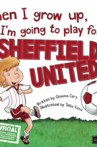 Cover of When I Grow Up I'm Going to Play for Sheffield Utd