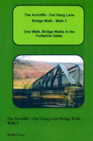 Cover of The Arncliffe - Out Gang Lane Bridge Walk - Walk 3