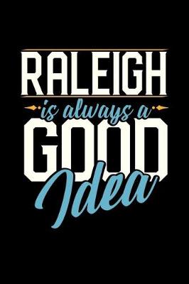 Book cover for Raleigh Is Always a Good Idea