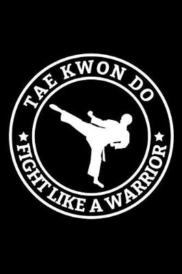 Book cover for Taekwondo Fight Like a Warrior