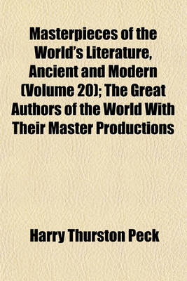 Book cover for Masterpieces of the World's Literature, Ancient and Modern (Volume 20); The Great Authors of the World with Their Master Productions