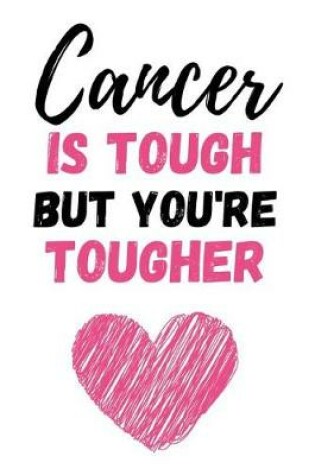 Cover of Cancer Is Tough But You're Tougher