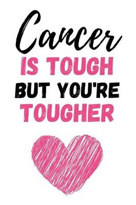 Cover of Cancer Is Tough But You're Tougher