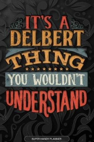 Cover of It's A Delbert Thing You Wouldn't Understand