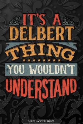 Book cover for It's A Delbert Thing You Wouldn't Understand