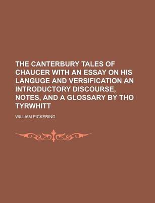 Book cover for The Canterbury Tales of Chaucer with an Essay on His Languge and Versification an Introductory Discourse, Notes, and a Glossary by Tho Tyrwhitt