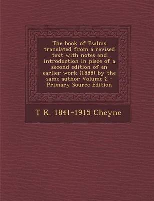 Book cover for The Book of Psalms Translated from a Revised Text with Notes and Introduction in Place of a Second Edition of an Earlier Work (1888) by the Same Autho