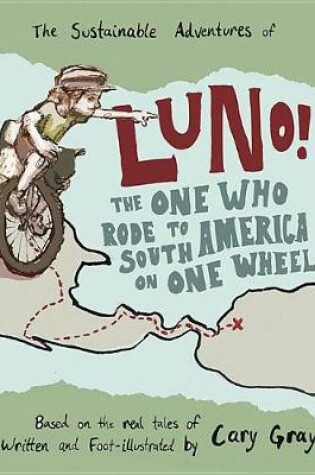 Cover of The Sustainable Adventures of Luno!