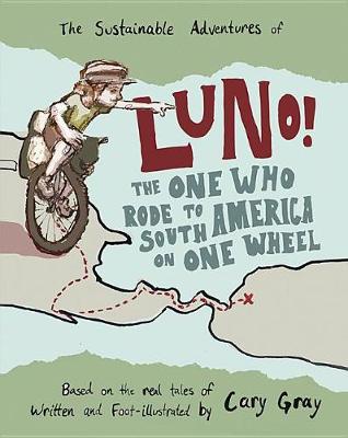 Cover of The Sustainable Adventures of Luno!