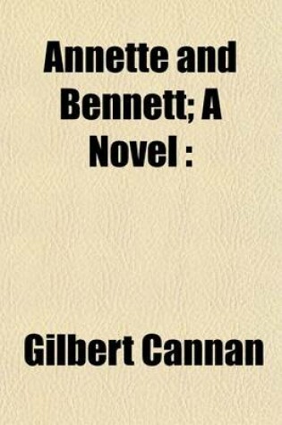 Cover of Annette and Bennett; A Novel