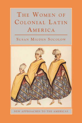 Book cover for The Women of Colonial Latin America