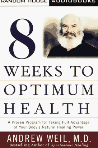 Cover of Eight Weeks to Optimal Healing Power