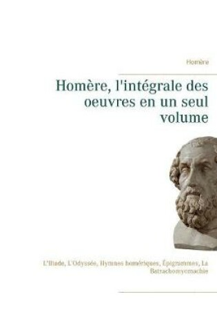 Cover of Homère, l'intégrale des oeuvres en un seul volume