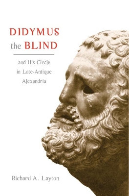 Book cover for Didymus the Blind and His Circle in Late-Antique Alexandria