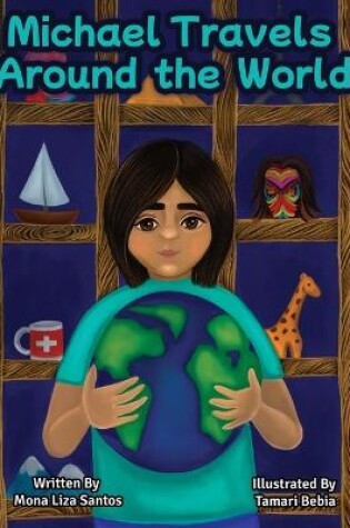 Cover of Michael Travels Around the World (A Traveling Story Book Especially Made for Children)