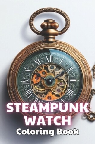 Cover of Steampunk Watch Coloring Book