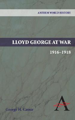 Book cover for Lloyd George at War, 1916-1918