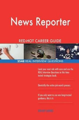 Cover of News Reporter Red-Hot Career Guide; 2548 Real Interview Questions