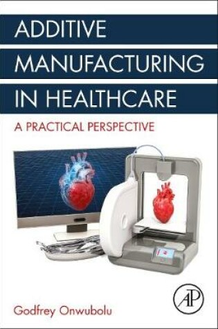 Cover of Additive Manufacturing in Healthcare