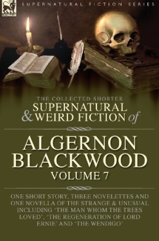 Cover of The Collected Shorter Supernatural & Weird Fiction of Algernon Blackwood Volume 7