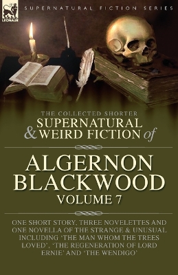 Book cover for The Collected Shorter Supernatural & Weird Fiction of Algernon Blackwood Volume 7